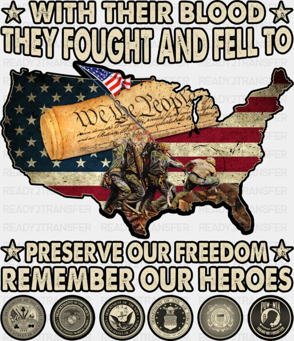 They Fought And Fell To Preserve Our Freedom - Military DTF Transfer