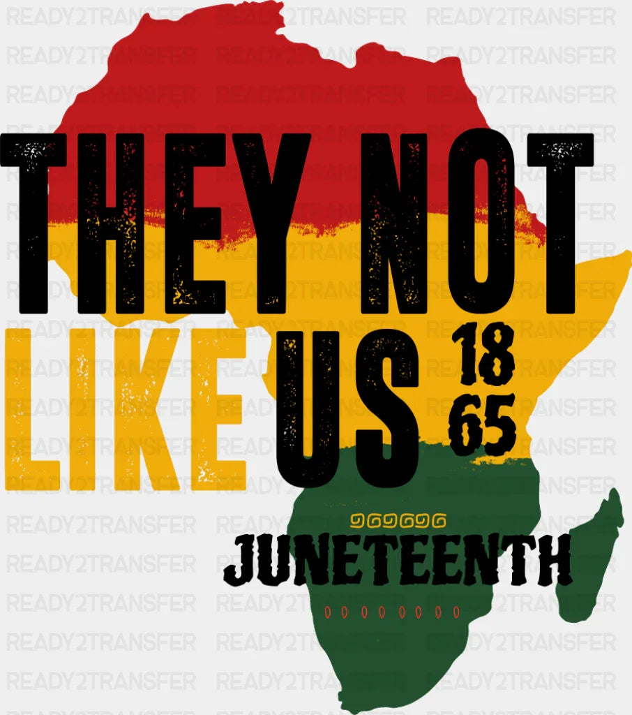 They Not Like Us Africa - Juneteenth DTF Transfer Adult Unisex - S & M (10’’) / Dark Color Design (See Imaging)