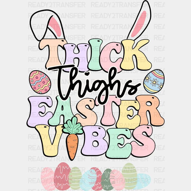 Thick Thighs Easter Vibes Easter Design Easter DTF Transfer