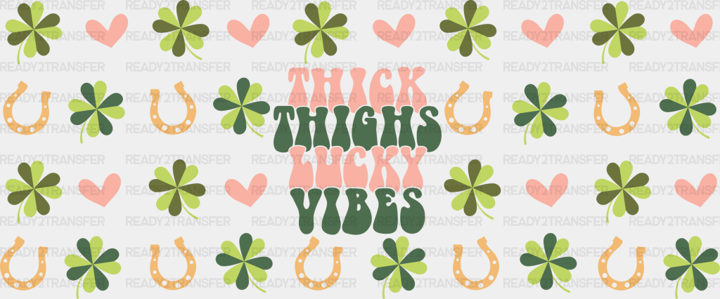 Thick Thighs Lucky Vibes Pink - St Patrick Cup Wrap Uv Sticker Permanent Dtf Decal