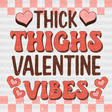 Thick Thighs Valentine Vibes Dtf Transfer