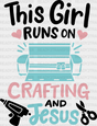 This Girl Runs On - Crafting Dtf Heat Transfer Adult Unisex S & M (10’’) / Dark Color Design