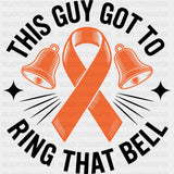 This Guy Got To Ring That Bell - Leukemia DTF Transfers - Adult Unisex - S & M (10’’) / Dark Color Design (See Imaging)
