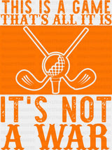 This Is A Game That’s All It - Golf Dtf Heat Transfer