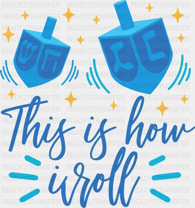 This Is How I Roll - Hanukkah DTF Transfer