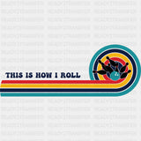 This Is How I Roll, Retro Design - Bowling DTF Transfers ready2transfer Dark Color Design (See Imaging)