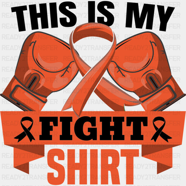 This Is My Fight Shirt - Leukemia DTF Transfers ready2transfer Dark Color Design (See Imaging)