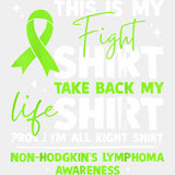 This Is My Fight Shirt - Lymphoma DTF Transfers Adult Unisex - S & M (10’’) / Light Color Design (See Imaging)