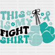 This Is My Fight Shirt - Ovarian Cancer DTF Transfers - Adult Unisex - S & M (10’’) / Dark Color Design (See Imaging)