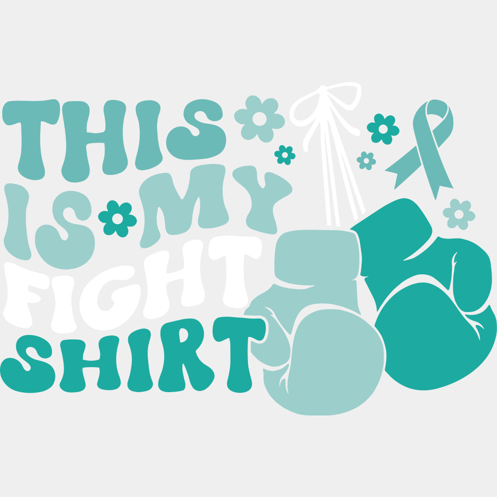 This Is My Fight Shirt - Ovarian Cancer DTF Transfers - Adult Unisex - S & M (10’’) / Light Color Design (See Imaging)