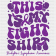 This Is My Fight Shirt Purple - Lymphoma DTF Transfers ready2transfer