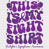This Is My Fight Shirt Purple - Lymphoma DTF Transfers ready2transfer