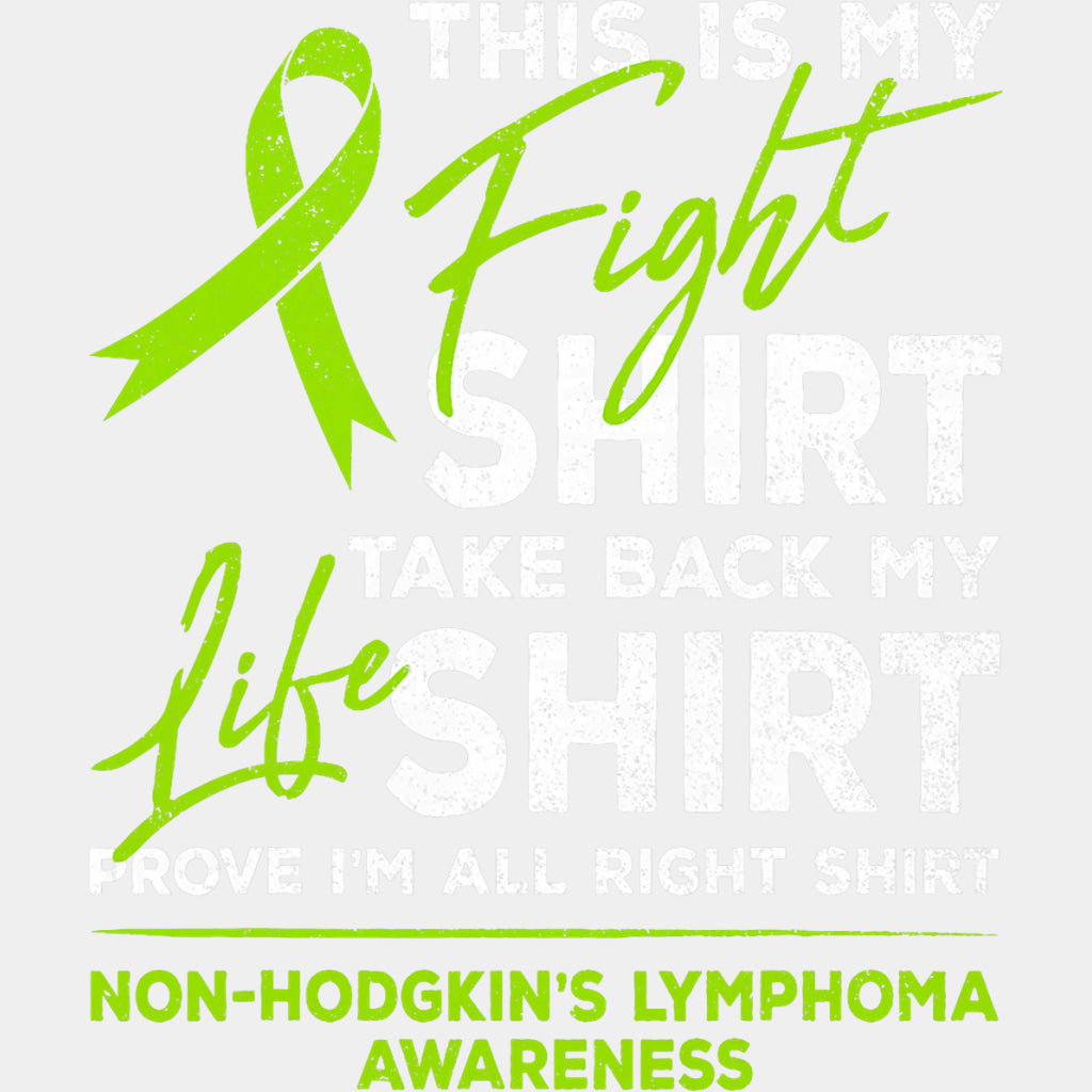 This Is My Fight Shirt, Take Back My Life Shirt, Prove I'm All Right Shirt - Lymphoma DTF Transfers ready2transfer Light Color Design (See Imaging)