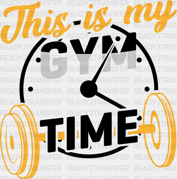 This Is My Gym Time - Gym DTF Heat Transfer