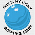 This Is My Lucky Bowling Shirt - Bowling DTF Transfers ready2transfer Dark Color Design (See Imaging)