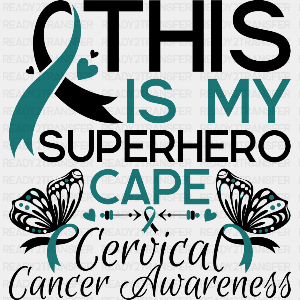 This Is My Superhero Cape - Cervical Cancer DTF Transfers - Adult Unisex - S & M (10’’) / Dark Color Design (See