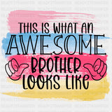 This Is What An Awesome Brother Looks Like - Brother DTF Transfers ready2transfer