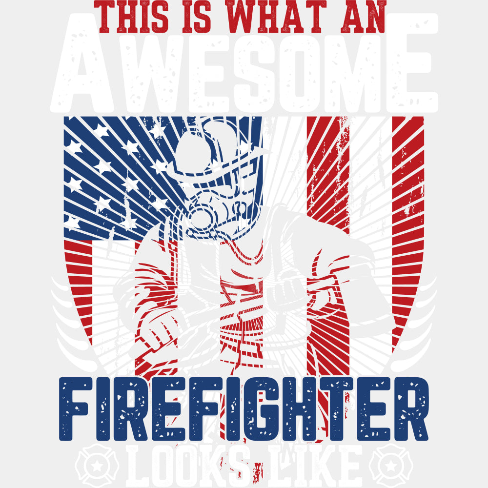 This Is What An Awesome Firefighter Looks Like B&W - Fire Department DTF Transfers ready2transfer Light Color Design (See Imaging)