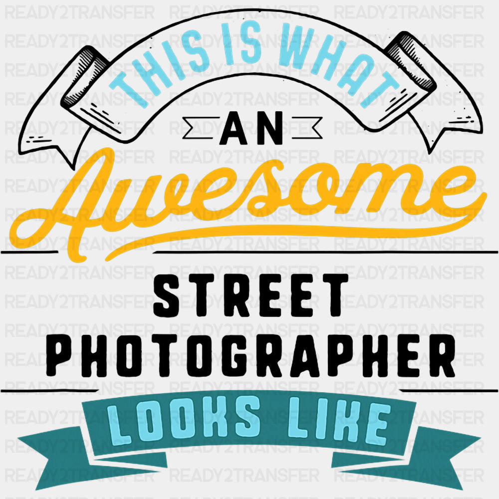 This Is What An Awesome Street Photographer Looks Like - Photography DTF Transfers ready2transfer Dark Color Design (See Imaging)