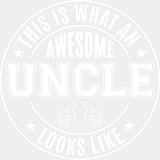 This Is What An Awesome Uncle Looks Like, Circular - Uncle DTF Transfers ready2transfer Light Color Design (See Imaging)