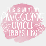 This Is What An Awesome Uncle Looks Like, Red - Uncle DTF Transfers ready2transfer Light Color Design (See Imaging)