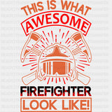 This Is What Awesome Firefighter Looks Like B&W - Fire Department DTF Transfers ready2transfer Dark Color Design (See Imaging)