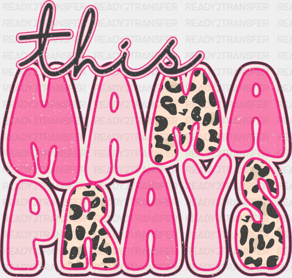 This Mama Prays Pink - Mother's Day DTF Transfer