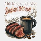 This Mug Smells Like Smoked Brisket - BBQ DTF Transfers ready2transfer Light Color Design (See Imaging)