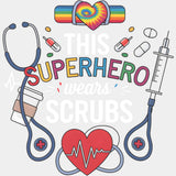 This Superhero Wears Scrubs, Rainbow - Nurse DTF Transfers ready2transfer Light Color Design (See Imaging)