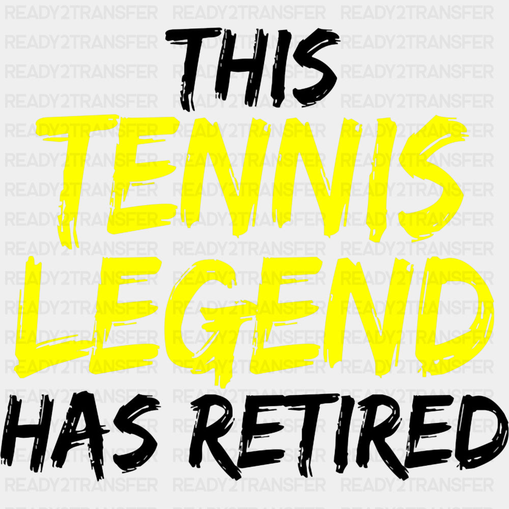 This Tennis Legend Has Retired - Tennis DTF Transfers ready2transfer Dark Color Design (See Imaging)
