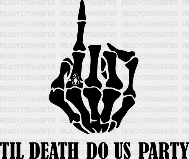 Til Death Do Us Party Dtf Transfer