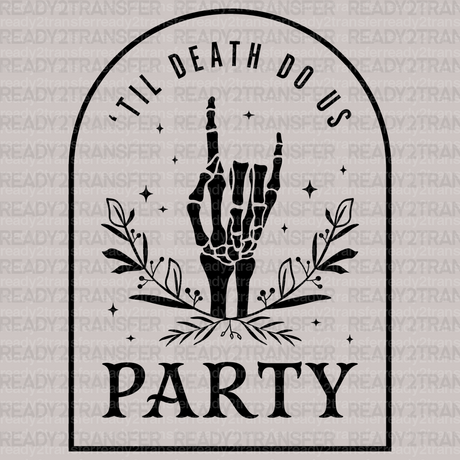 TIL DEATH DO US PARTY DTF Transfer - ready2transfer