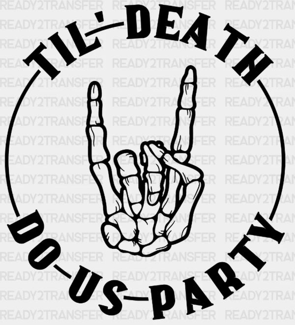 TIL DEATH DO US PARTY SKULL FINGER DTF Transfer