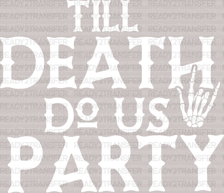 TILL DEATH DO US PARTY Skeleton DTF Transfer - ready2transfer