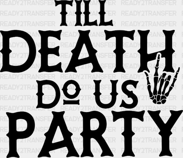 TILL DEATH DO US PARTY Skeleton DTF Transfer