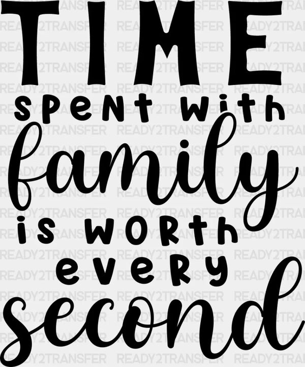 Time Spent With Family - Family Reunion DTF heat transfer
