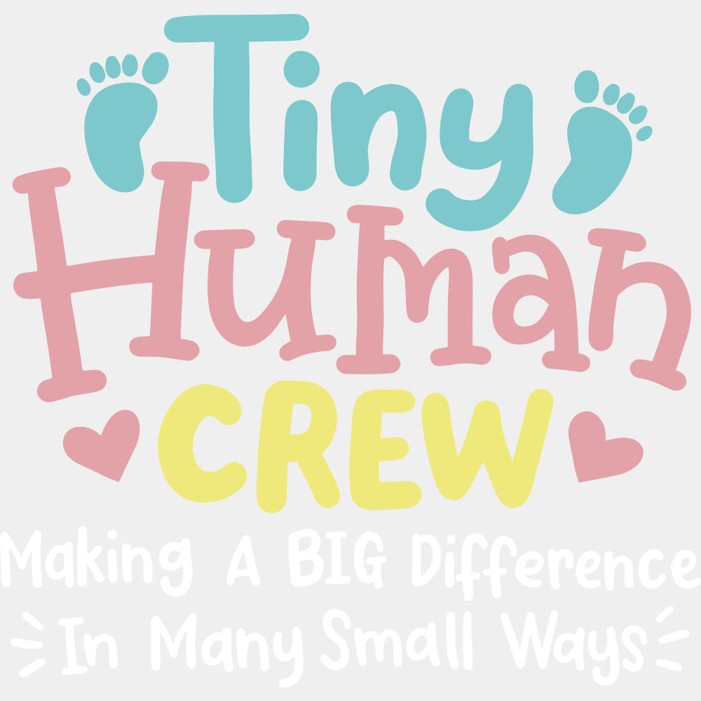 Tiny Human Crew, Making A Big Difference - Pediatric Nurse DTF Transfers ready2transfer Light Color Design (See Imaging)