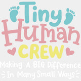 Tiny Human Crew, Making A Big Difference - Pediatric Nurse DTF Transfers ready2transfer Light Color Design (See Imaging)