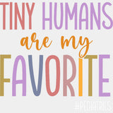 Tiny Humans Are My Favorite, Pediatrics - Pediatric Nurse DTF Transfers ready2transfer Light Color Design (See Imaging)