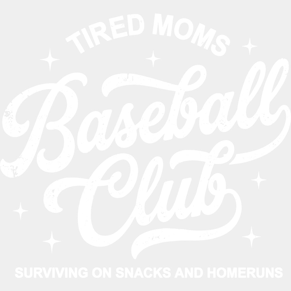 Tired Moms Baseball Club - Funny DTF Transfers - Adult Unisex - S & M (10’’) / Light Color Design (See Imaging)