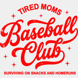 Tired Moms Baseball Club - Funny DTF Transfers - Adult Unisex - S & M (10’’) / Red Color Design (See Imaging)