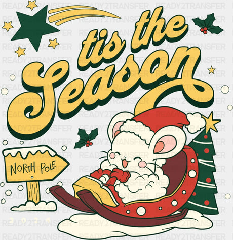 Tis The Season North Pole - Christmas DTF Transfer