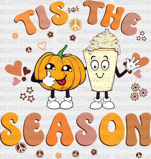 Tis The Season Pumpkin And Drink - Fall DTF Transfer