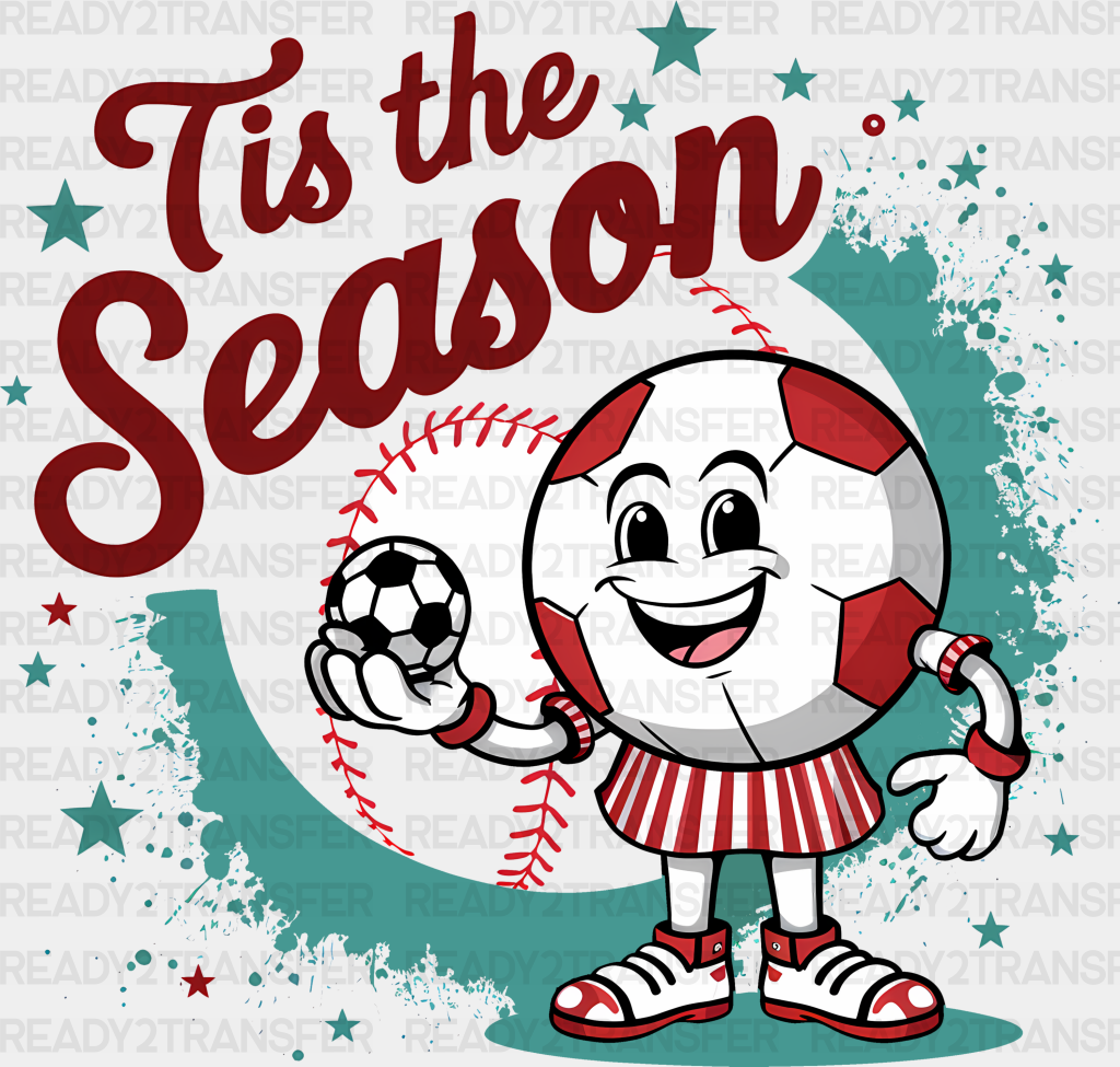 Tis The Season - Soccer Dtf Heat Transfer