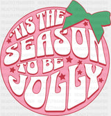Tis The Season To Be Jolly Pink Circle - Christmas DTF Transfer ready2transfer