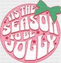 Tis The Season To Be Jolly Pink Circle - Christmas DTF Transfer ready2transfer