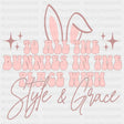To All The Bunnies In Place With Style & Grace Easter Dtf Heat Transfer Design