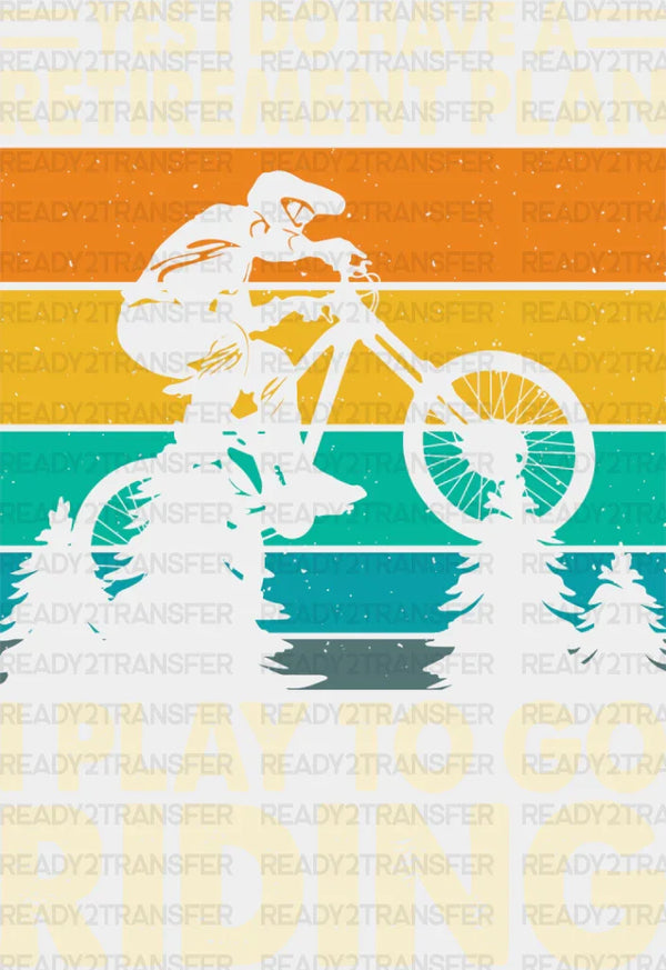 To Go Riding - Retirement DTF heat transfer