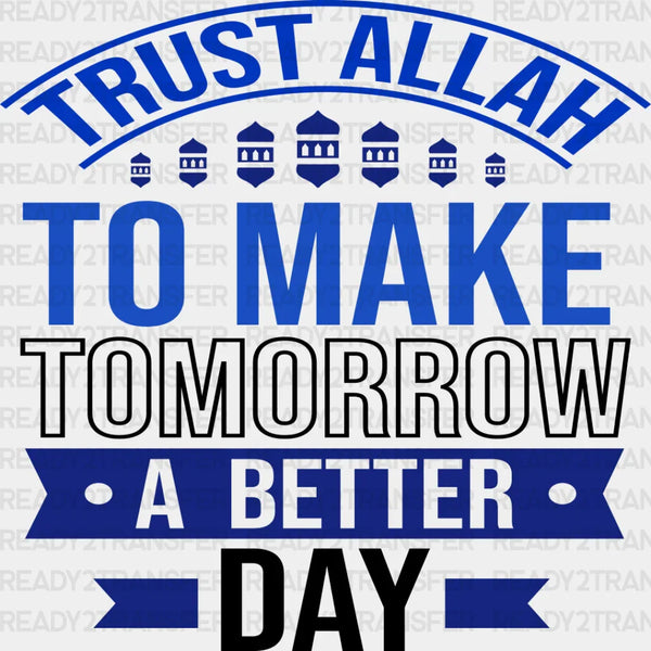 To Make Tomorrow A Better Day - Muslim DTF Transfer