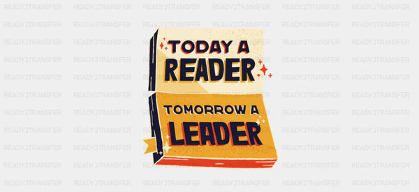 Today A Reader Tomorrow A Leader - General Cup Wrap UV Sticker Permanent UV DTF Decal